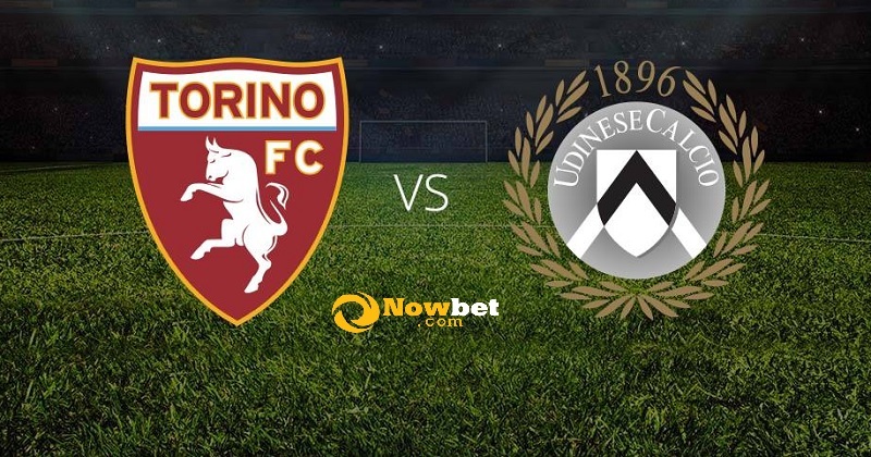 Kèo bóng đá, Tỷ lệ kèo trận đấu giữa hai đội Torino - Udinese, 02h45 ngày 23/11/2021