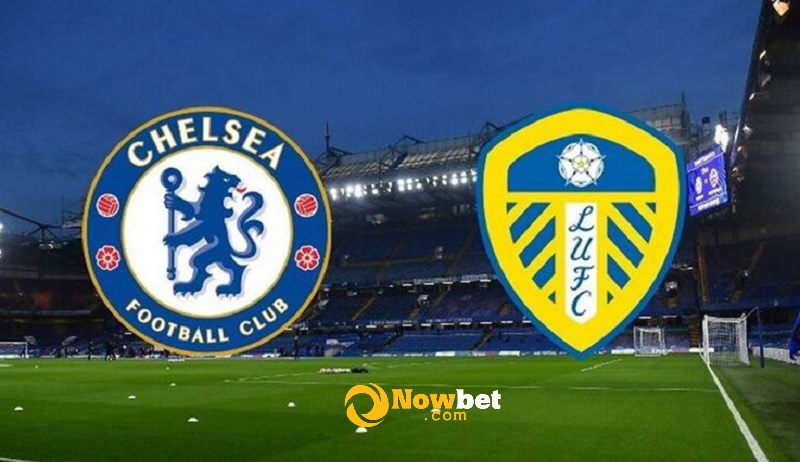 Kèo nhà cái, Tỷ lệ kèo nhà cái trận đấu giữa hai đội Chelsea - Leeds United, 22h00 ngày 11/12/2021