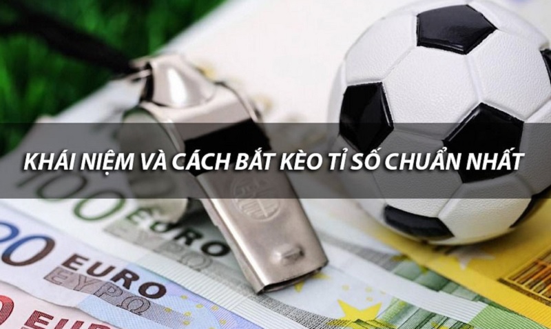 Tìm hiểu về kèo Correct Score - Cách chơi kèo tỷ số chính xác hiệu quả